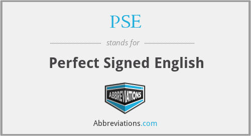 PSE - Perfect Signed English