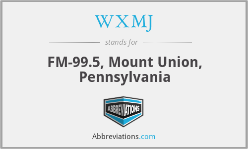 WXMJ - FM-99.5, Mount Union, Pennsylvania