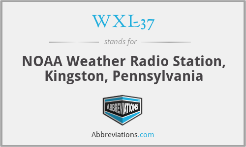 WXL-37 - NOAA Weather Radio Station, Kingston, Pennsylvania