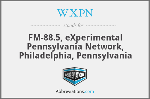 WXPN - FM-88.5, eXperimental Pennsylvania Network, Philadelphia, Pennsylvania