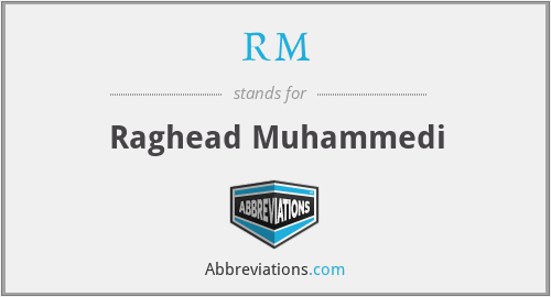 RM - Raghead Muhammedi