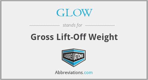 GLOW - Gross Lift-Off Weight