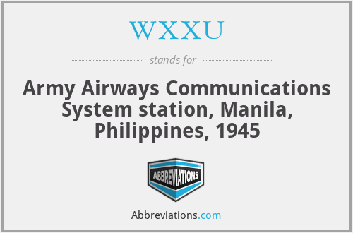 WXXU - Army Airways Communications System station, Manila, Philippines, 1945