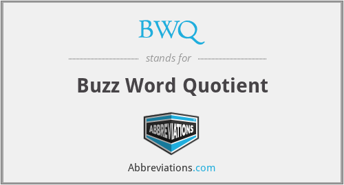 BWQ - Buzz Word Quotient