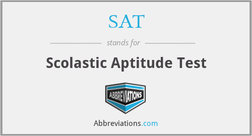 SAT - Scolastic Aptitude Test