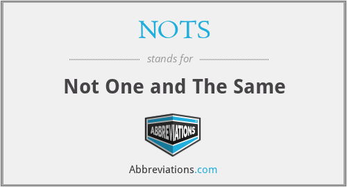 NOTS - Not One and The Same