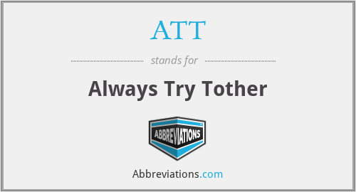 ATT - Always Try Tother