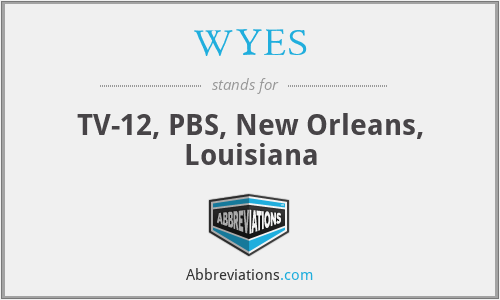 WYES - TV-12, PBS, New Orleans, Louisiana