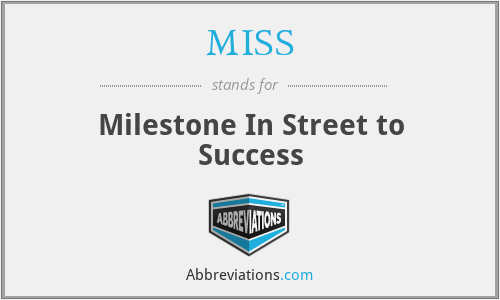 MISS - Milestone In Street to Success