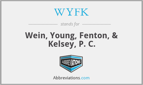 WYFK - Wein, Young, Fenton, & Kelsey, P. C.