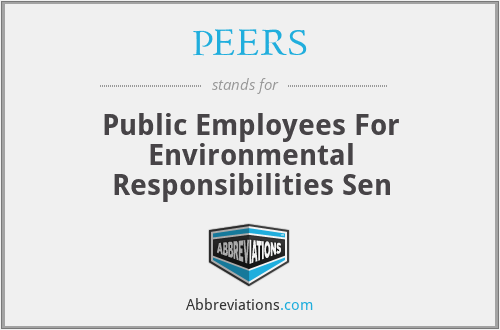 PEERS - Public Employees For Environmental Responsibilities Sen