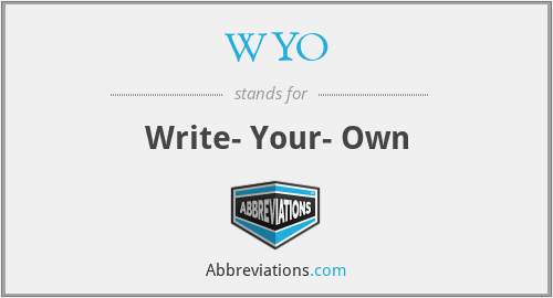 WYO - Write- Your- Own