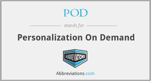 POD - Personalization On Demand