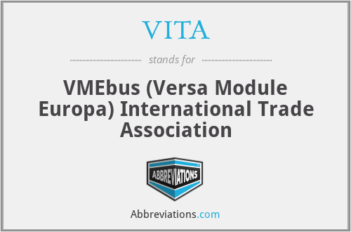 VITA - VMEbus (Versa Module Europa) International Trade Association