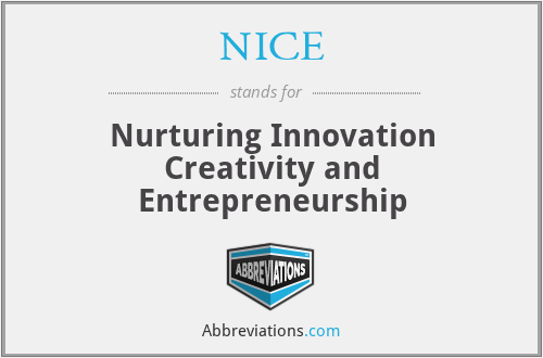 NICE - Nurturing Innovation Creativity and Entrepreneurship
