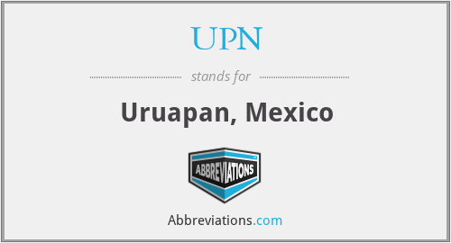 UPN - Uruapan, Mexico