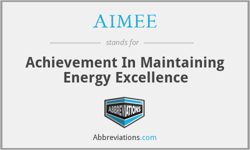 AIMEE - Achievement In Maintaining Energy Excellence