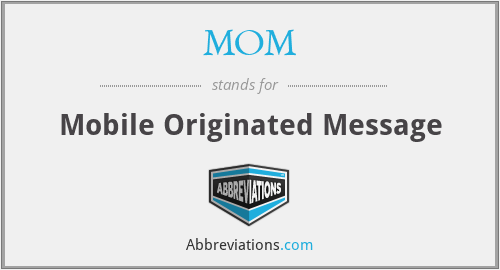 MOM - Mobile Originated Message