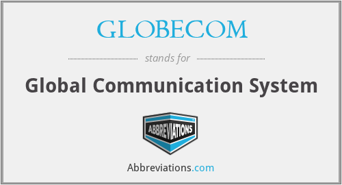 GLOBECOM - Global Communication System