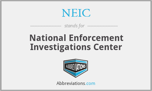NEIC - National Enforcement Investigations Center