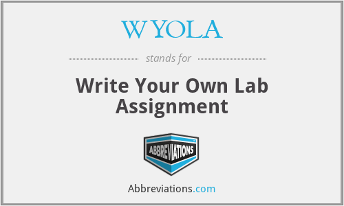 WYOLA - Write Your Own Lab Assignment