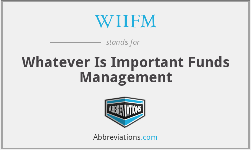 WIIFM - Whatever Is Important Funds Management