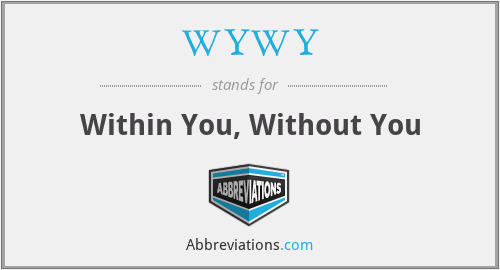 WYWY - Within You, Without You