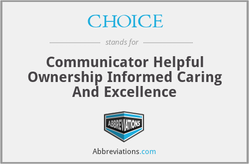 CHOICE - Communicator Helpful Ownership Informed Caring And Excellence