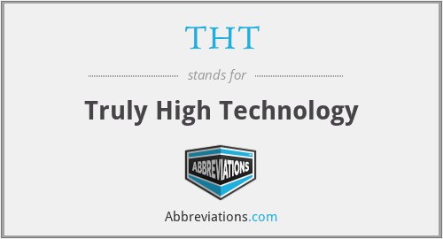 THT - Truly High Technology