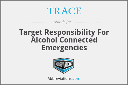 TRACE - Target Responsibility For Alcohol Connected Emergencies