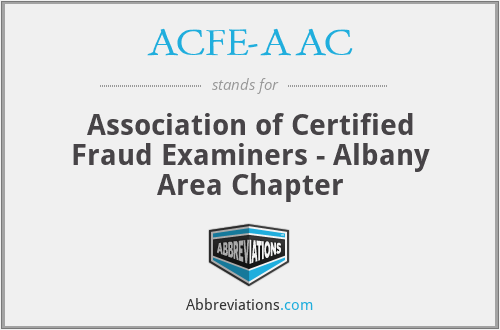 ACFE-AAC - Association of Certified Fraud Examiners - Albany Area Chapter