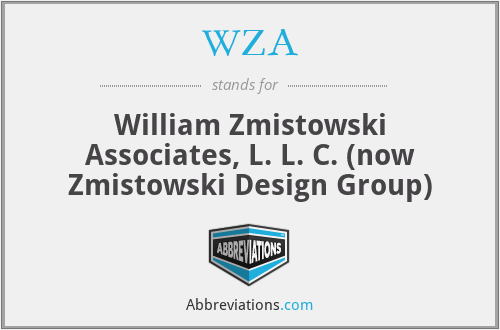 WZA - William Zmistowski Associates, L. L. C. (now Zmistowski Design Group)