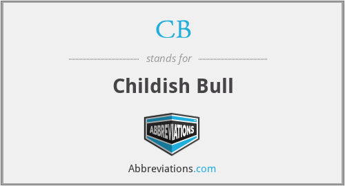 CB - Childish Bull