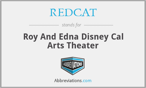 REDCAT - Roy And Edna Disney Cal Arts Theater