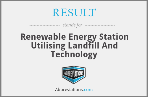 RESULT - Renewable Energy Station Utilising Landfill And Technology