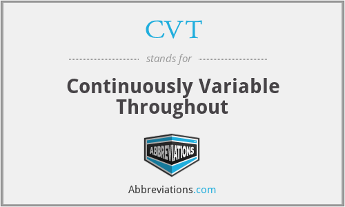 CVT - Continuously Variable Throughout