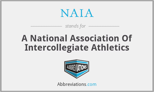 NAIA - A National Association Of Intercollegiate Athletics