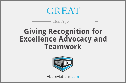 GREAT - Giving Recognition for Excellence Advocacy and Teamwork