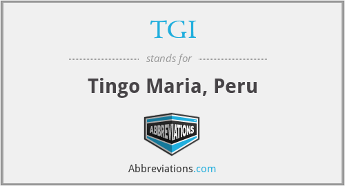 TGI - Tingo Maria, Peru