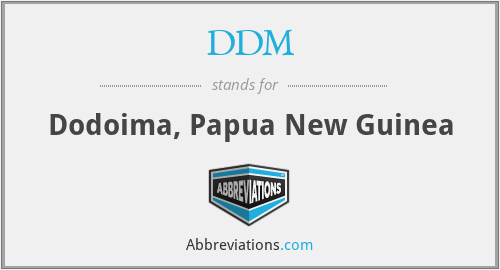 DDM - Dodoima, Papua New Guinea