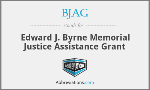 BJAG - Edward J. Byrne Memorial Justice Assistance Grant
