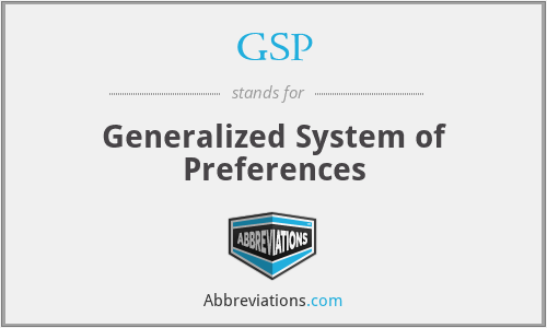 GSP - Generalized System of Preferences