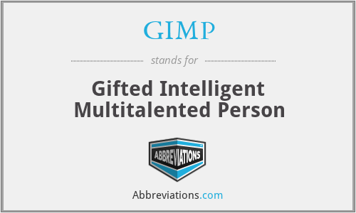 GIMP - Gifted Intelligent Multitalented Person