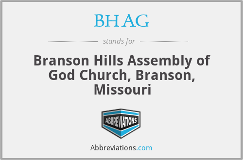 BHAG - Branson Hills Assembly of God Church, Branson, Missouri