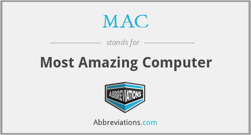 MAC - Most Amazing Computer