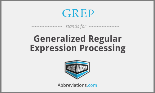 GREP - Generalized Regular Expression Processing