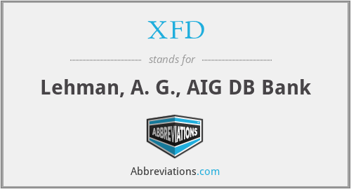 XFD - Lehman, A. G., AIG DB Bank