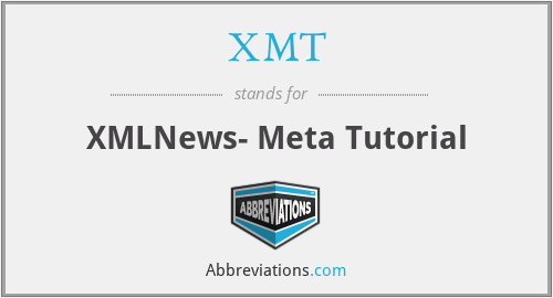 XMT - XMLNews- Meta Tutorial