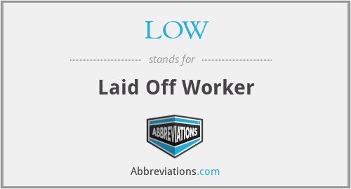 LOW - Laid Off Worker