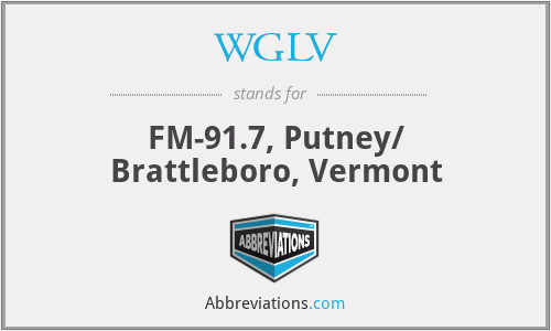 WGLV - FM-91.7, Putney/ Brattleboro, Vermont